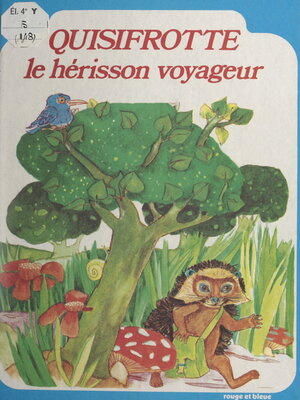 cover image of Quisifrotte, le hérisson voyageur